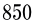 850