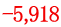 -5,918