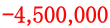 -4,500,000