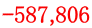 -587,806