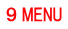 ９ MENU