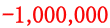 -1,000,000 