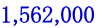 1,562,000 